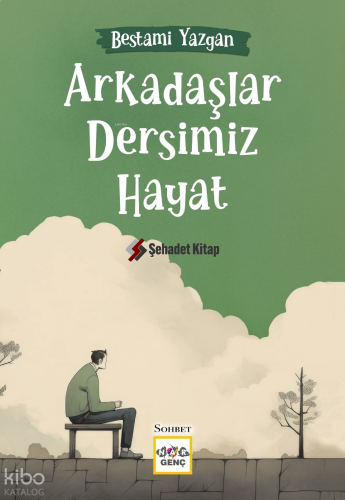 Arkadaşlar Dersimiz Hayat | Bestami Yazgan | Nar Yayınevi