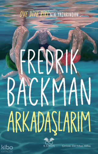 Arkadaşlarım | Fredrik Backman | Kairos Kitap