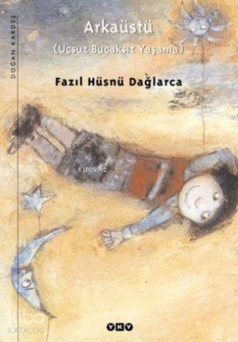 Arkaüstü; Uçsuz Bucaksız Yaşama