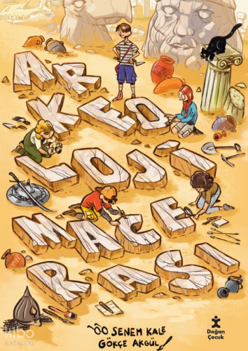 Arkeoloji Macerası | Senem Kale | Doğan Çocuk