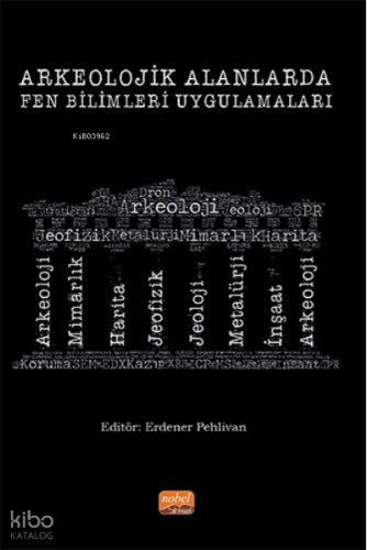Arkeolojik Alanlarda Fen Bilimleri Uygulamaları