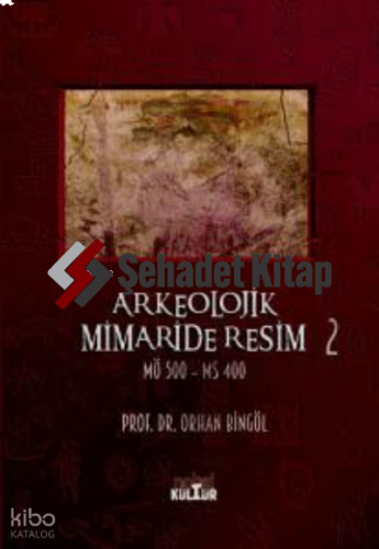 Arkeolojik Mimaride Resim 2;(MÖ 500 – MS 400)