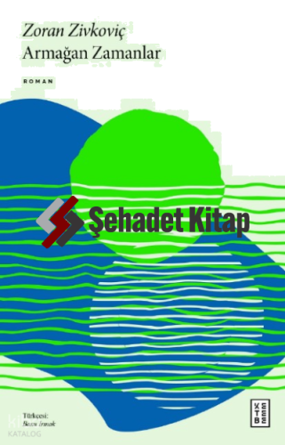 Armağan Zamanlar | Zoran Zivkoviç | Ketebe Yayınları