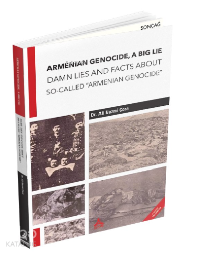 Armenian Genocide, A Big Lie Damn Lies and Facts About So-Called “Armenian Genocide”