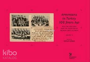 Armenians in Turkey 100 Years Ago With the Postcards from the Collection of Orlando Carlo Calumeno 2