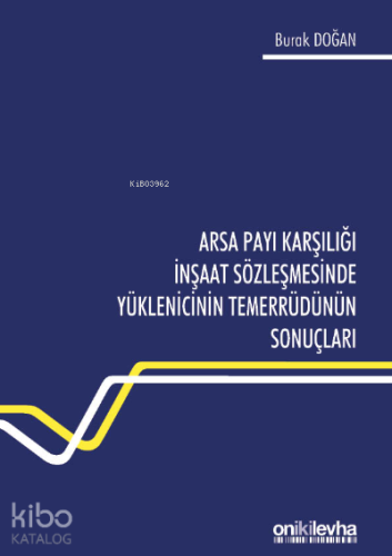 Arsa Payı Karşılığı İnşaat Sözleşmesinde Yüklenicinin Temerrüdünün Sonuçları