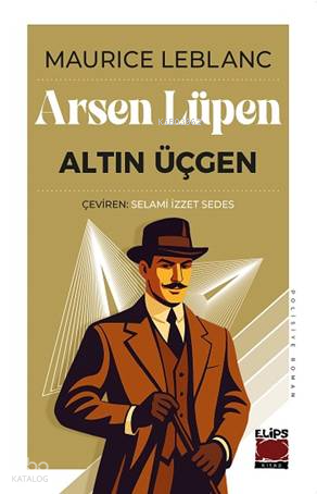 Arsen Lüpen - Altın Üçgen | Maurice Leblanc | Elips Kitap
