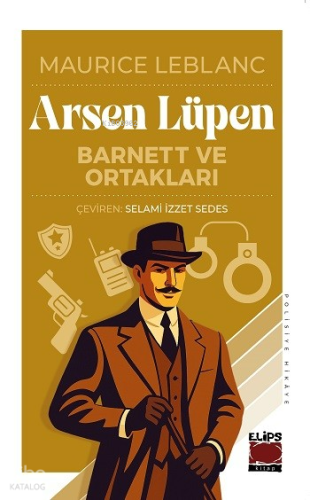Arsen Lüpen-Barnett ve Ortakları | Maurice Leblanc | Elips Kitap