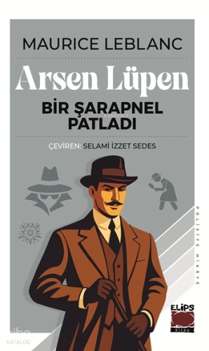 Arsen Lüpen - Bir Şarapnel Patladı | Maurice Leblanc | Elips Kitap