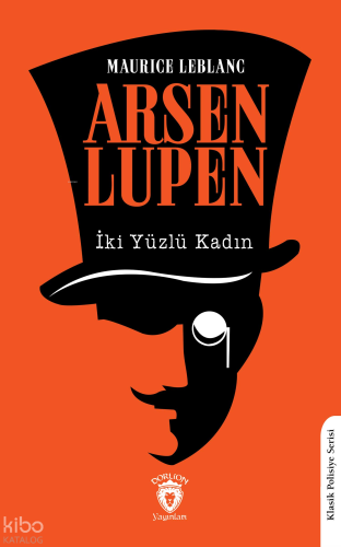 Arsen Lupen - İki Yüzlü Kadın | Maurice Leblanc | Düşbaz Kitaplar