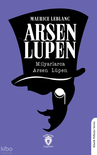 Arsen Lupen - Milyarlarca Arsen Lüpen | Maurice Leblanc | Düşbaz Kitap