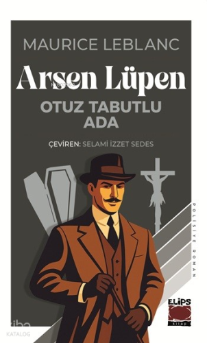 Arsen Lüpen - Otuz Tabutlu Ada | Maurice Leblanc | Elips Kitap