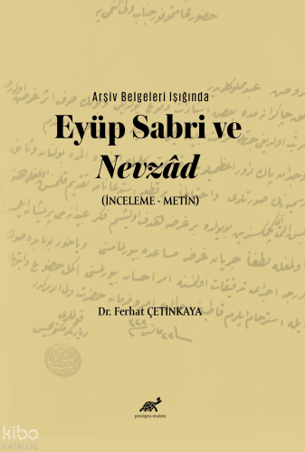Arşiv Belgeleri Işığında Eyüp  Sabri ve Nevzâd; (İnceleme – Metin)