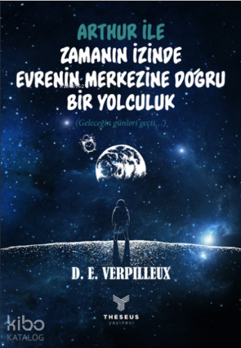 Arthur ile Zamanın İzinde Evrenin Merkezine Doğru Bir Yolculuk
