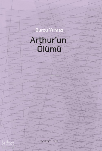 Arthur’un Ölümü | Burcu Yılmaz | Everest Yayınları