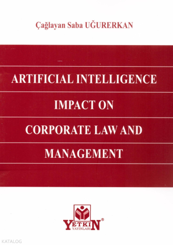 Artificial Intelligence Impact On Corporate Law And Management
