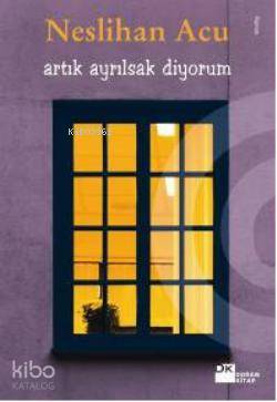 Artık Ayrılsak Diyorum