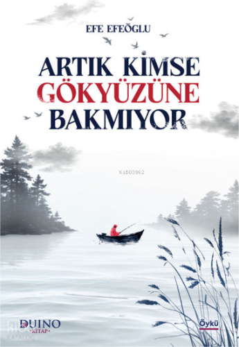Artık Kimse Gökyüzüne Bakmıyor
