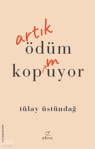 Artık Ödüm Kopmuyor | Tülay Üstündağ | Ema Kitap