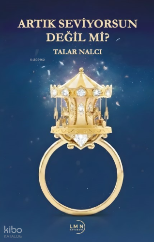 Artık Seviyorsun Değil mi? | Talar Nalcı | Liman Yayınevi