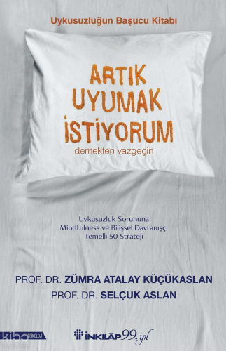 Artık Uyumak İstiyorum | Zümra Atalay Küçükaslan | İnkılâp Kitabevi