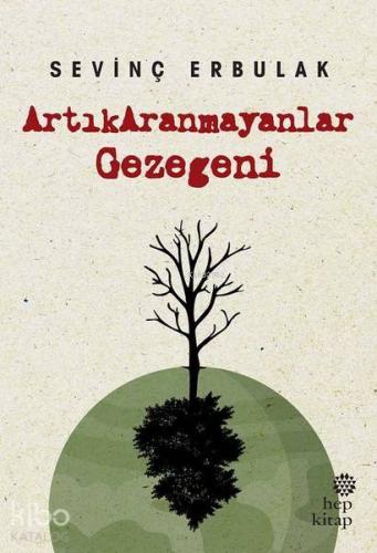 Artıkaranmayanlar Gezegeni | Sevinç Erbulak | Hep Kitap