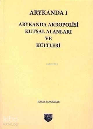 Arykanda 1 - Arykanda Akropolisi Kutsal Alanları ve Kültleri