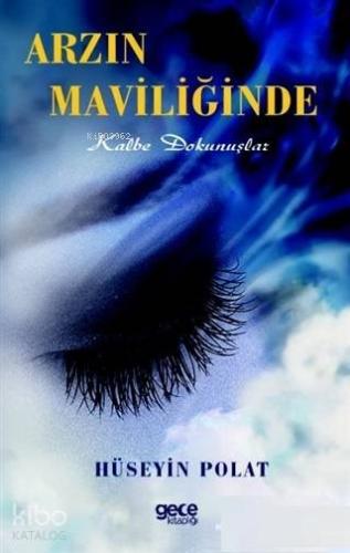 Arzın Maviliğinde; Kalbe Dokunuşlar