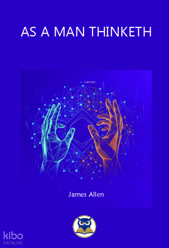 As a Man Thinketh | James Allen | Norm Yayıncılık