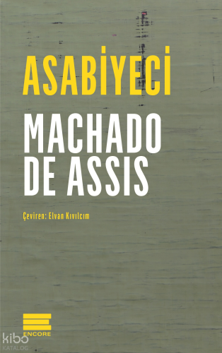 Asabiyeci | Machado De Assis | Encore Yayınları