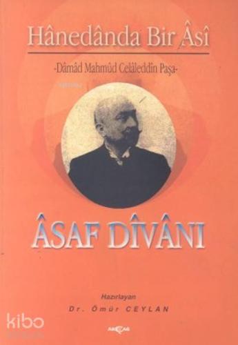 Asaf Divanı Hanedanda Bir Asi | Ömür Ceylan | Akçağ Basım Yayım Pazarl