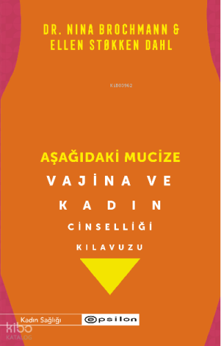Aşağıdaki Mucize Vajina ve Kadın Cinselliği Kılavuzu