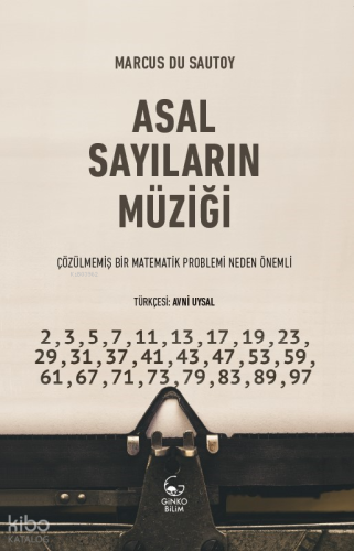 Asal Sayıların Müziği - Çözülmemiş Bir Matematik Problemi Neden Önemli