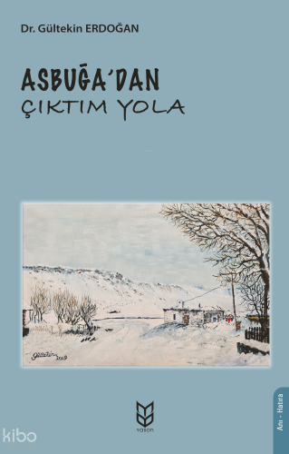 Asbuğa’dan Çıktım Yola
