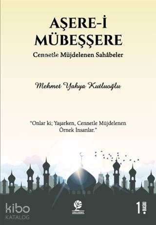 Aşere-i Mübeşşere; Cennetle Müjdelenen Sahabeler