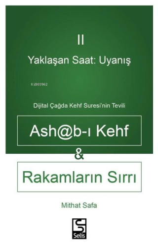 Ashab-ı Kehf Rakamların Sırrı Yaklaşan Saat: Uyanış 2 - Dijital Çağda Kehf Suresi'nin Tevili