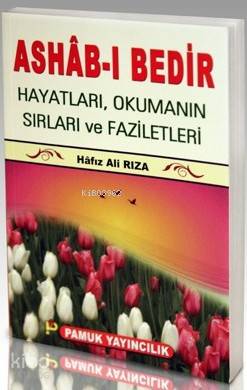 Ashabı Bedir (Dua-063); Hayatları, Okumanın Sırları ve Faziletleri