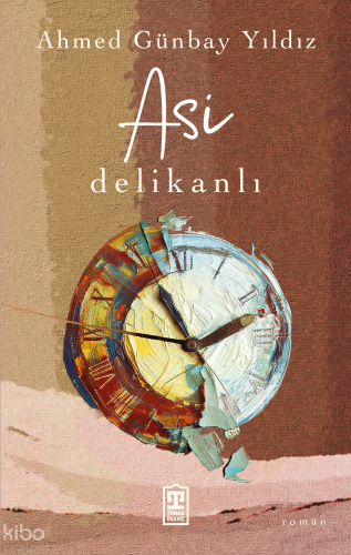 Asi Delikanlı | Ahmed Günbay Yıldız | Timaş İnanç