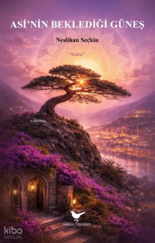Asi’nin Beklediği Güneş | Neslihan Seçkin | Günce Yayınları