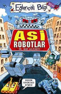 Asi Robotlar; Eğlenceli Bilim, +10 Yaş
