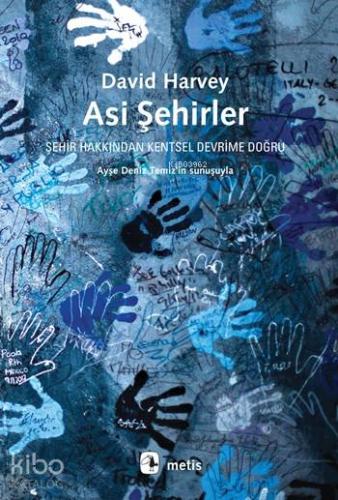 Asi Şehirler; Şehir Hakkından Kentsel Devrime Doğru
