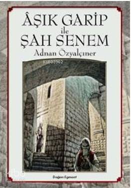 Aşık Garip ile Şah Senem | Adnan Özyalçıner | Doğan Çocuk