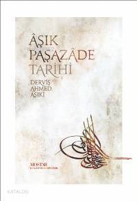 Aşık Paşazade Tarihi | Derviş Ahmed Aşıki | Mostar Yayınları