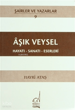 Aşık Veysel: Hayatı - Sanatı - Eserleri