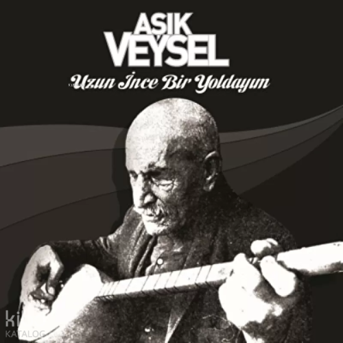 Aşık Veysel - Uzun İnce Bir Yoldayım | Kolektif | Halk Kitabevi