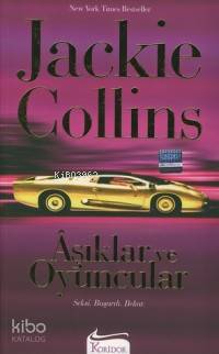 Âşıklar ve Oyuncular; Seksi. Başarılı. Bekar. | Jackie Collins | Korid