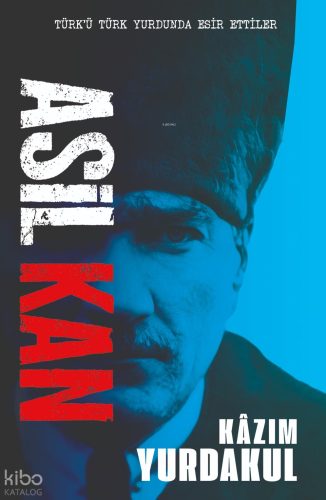 Asil Kan | Kazım Yurdakul | Lopus Yayınevi