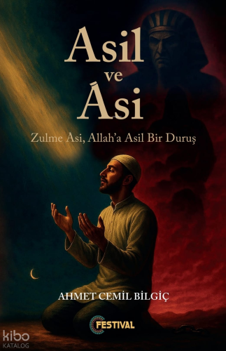 Asil ve Asi;Zulme Asi, Allah'a Asil Bir Duruş | Ahmet Cemil Bilgiç | F