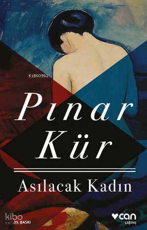 Asılacak Kadın | Pınar Kür | Can Yayınları