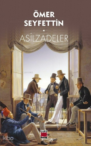Asilzadeler | Ömer Seyfettin | Elips Kitap